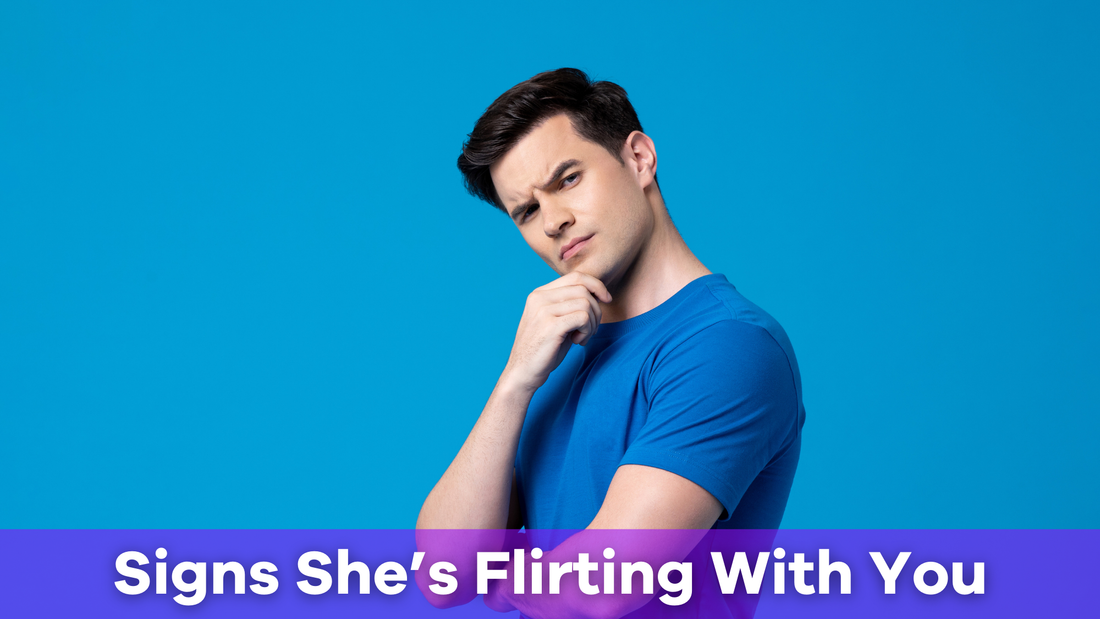 signs she's flirting with you