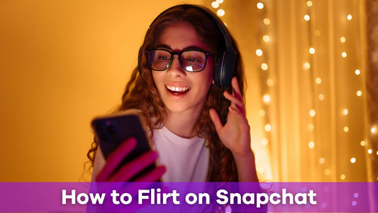 how to flirt on snapchat