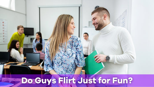 Do Guys Flirt Just for Fun