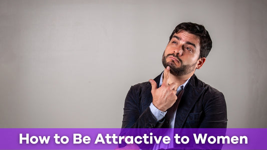 how to be attractive to women