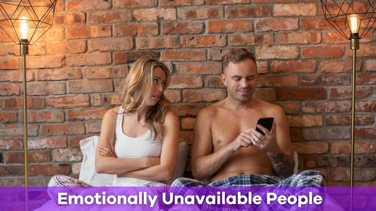 How to Recognize and Deal With Emotionally Unavailable People
