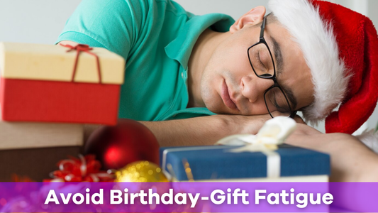 How to Avoid Birthday-Gift Fatigue in December