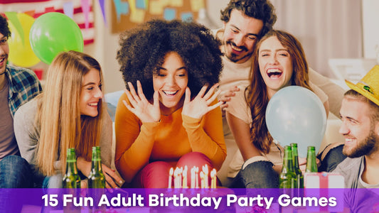 15 Fun Adult Birthday Party Games That Will Keep Everyone Laughing