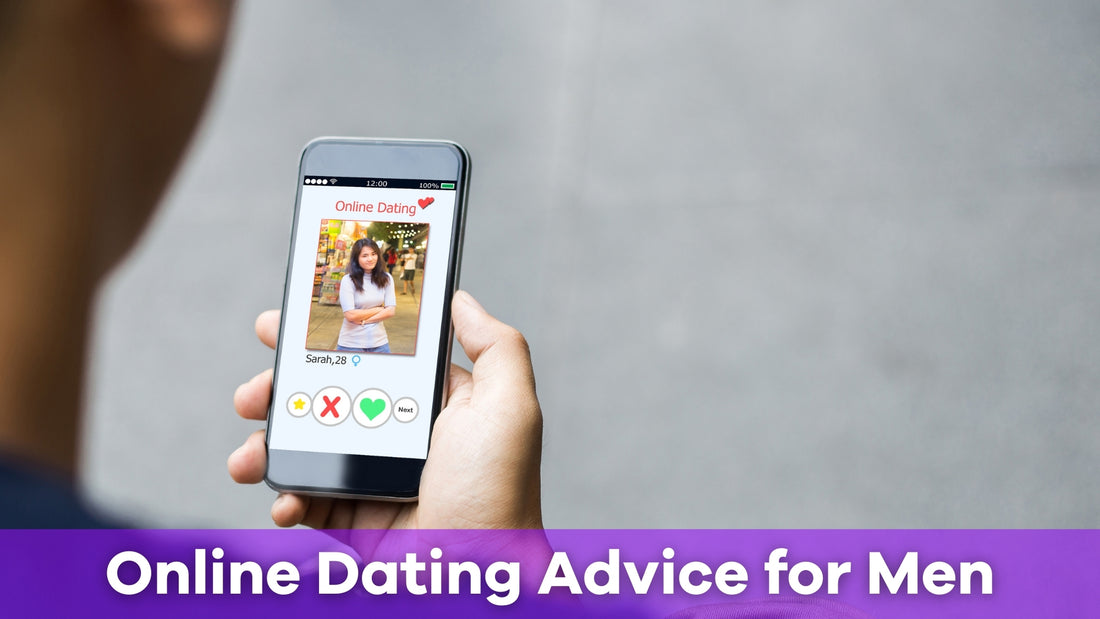 Online Dating Advice for Men: Tips to Succeed in the Digital Dating World