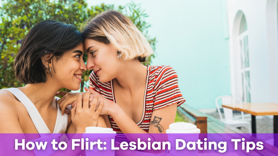 How to flirt: lesbian dating tips