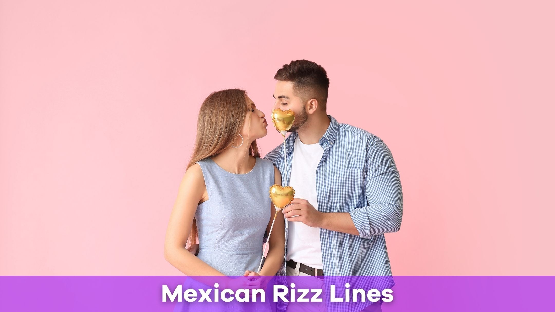 30 Best Mexican Rizz Lines to Spice Up Your Flirting | Pick Me Up Game ...