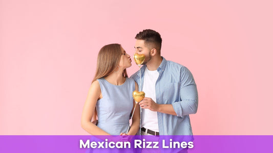30 Best Mexican Rizz Lines to Spice Up Your Flirting
