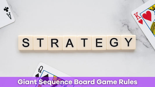 Giant Sequence Board Game Rules: A Step-by-Step Guide