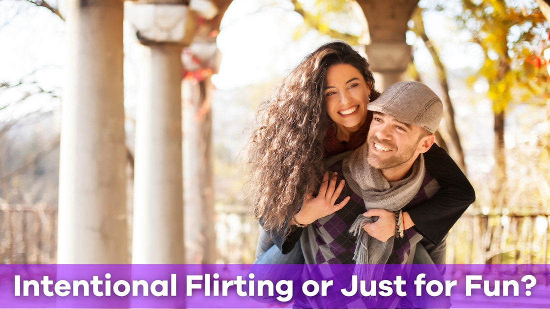 flirting with intent vs flirting for fun