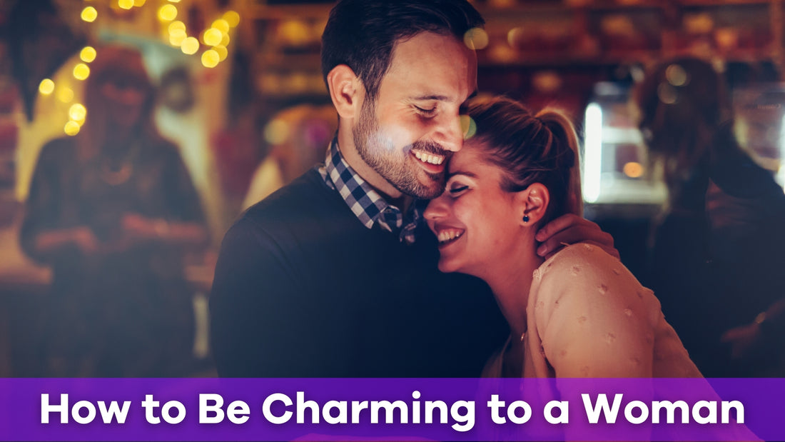how to be charming to a woman