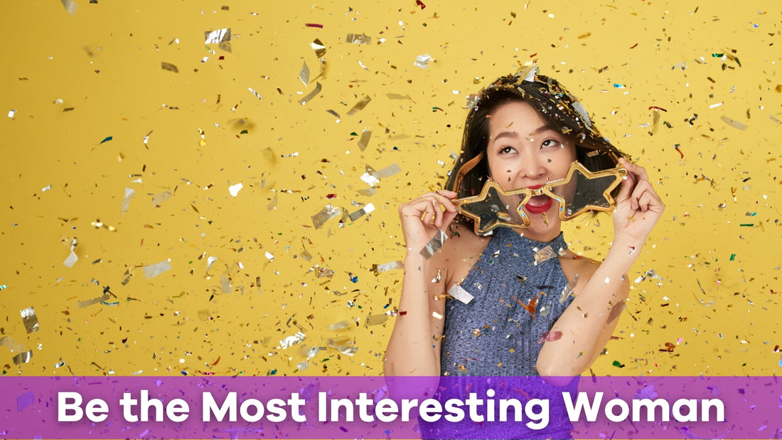 how to be the most interesting woman in the room