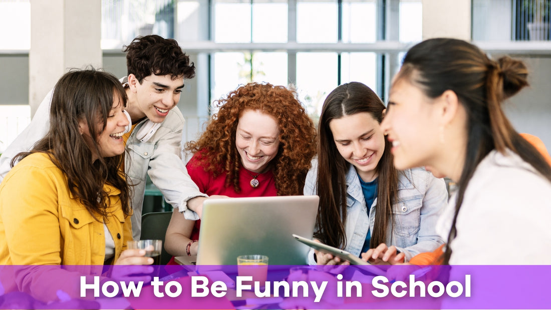 How to be funny in school