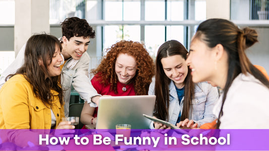 How to be funny in school