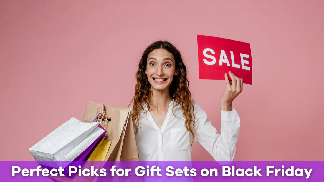 Black Friday Gift Sets: Perfect Picks for Everyone