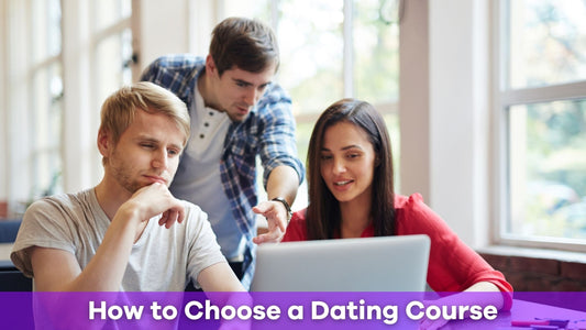 How to Choose a Dating Course That Actually Works for You