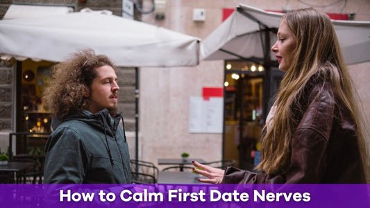 How to Calm First Date Nerves and Show Up With Confidence