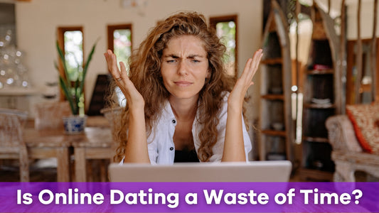is online dating a waste of time