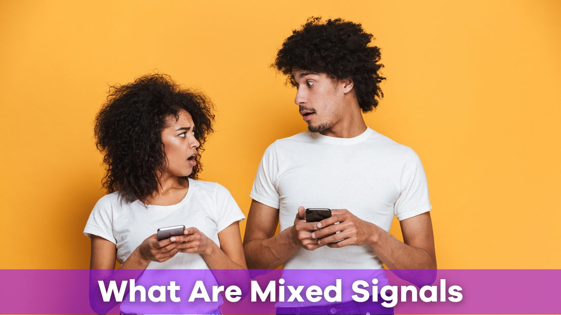 a couple wondering what are mixed signals
