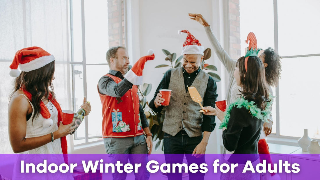 Indoor Winter Games for Adults: A Cure for Cabin Fever