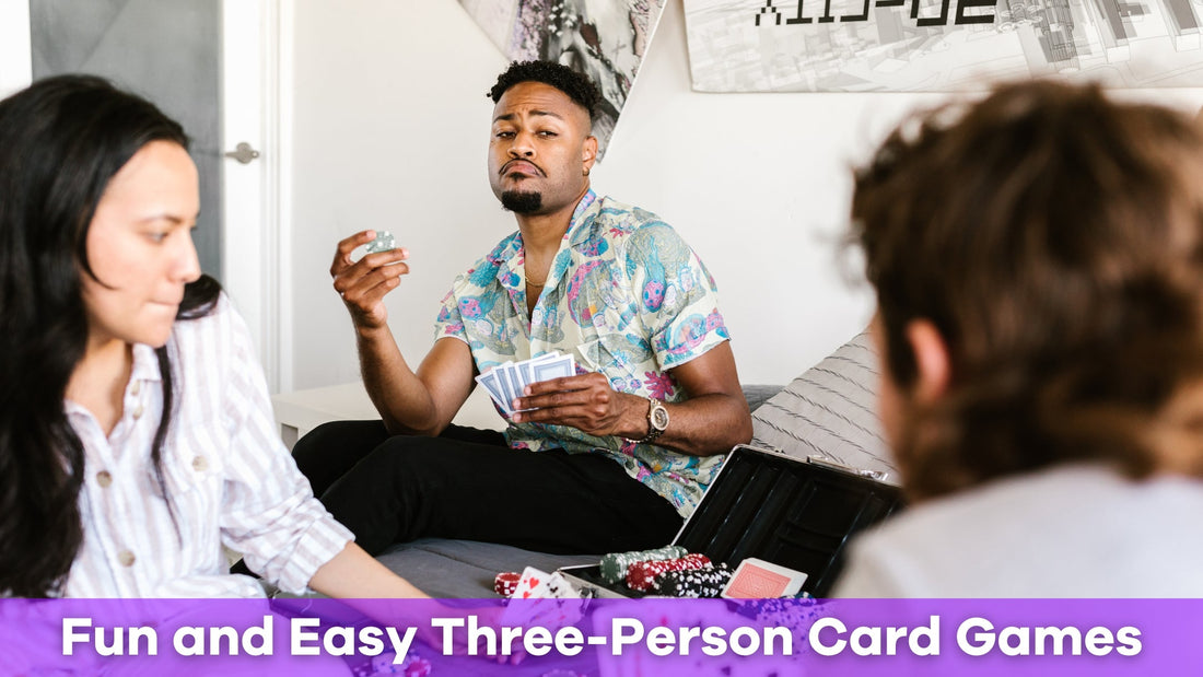 Three-Person Card Games: Fun and Easy Games for Groups of Three