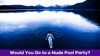 Why a Nude Pool Party Can Be Liberating and Fun | Pick Me Up Game