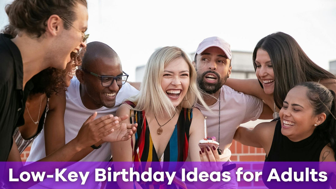 Low-Key Birthday Ideas for Adults: Celebrate in Style, Your Way