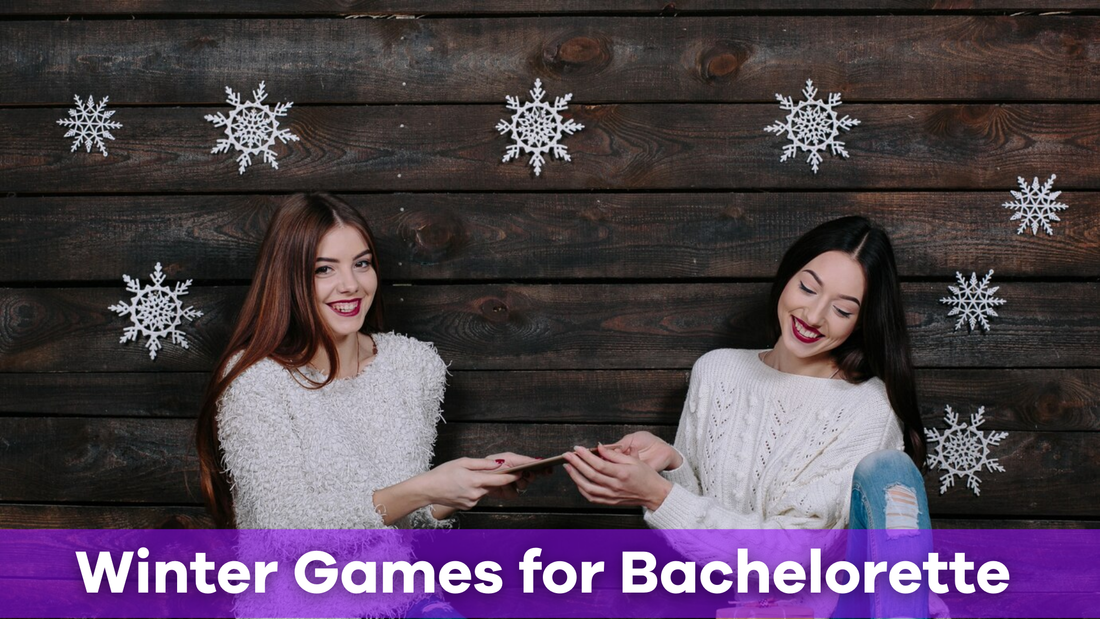 Fun Winter Games for Your Next Bachelorette Party