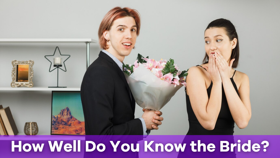 How Well Do You Know the Bride? The Ultimate Bachelorette Party Game