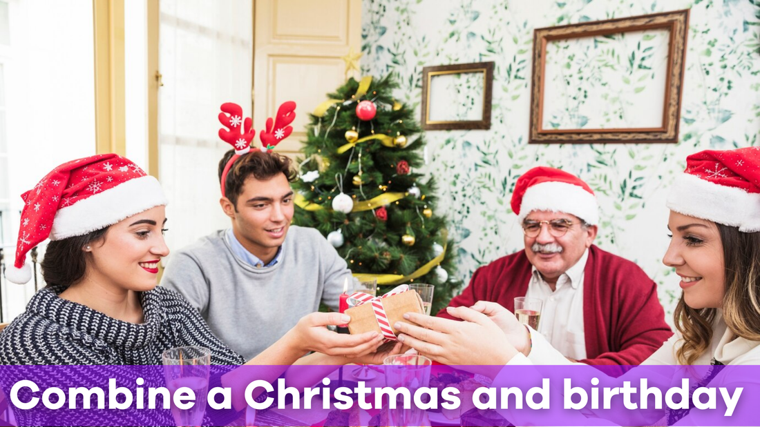 How to Combine a Christmas and Birthday Celebration Perfectly