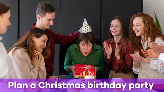 How to Plan a Christmas Birthday Party That Stands Out