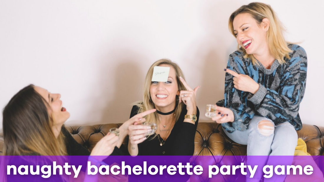 Naughty Bachelorette Party Game Ideas That Guarantee Laughs and Fun